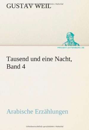 Tausend Und Eine Nacht, Band 4: Im Schatten Napoleons de Gustav Weil