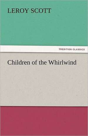 Children of the Whirlwind de Leroy Scott