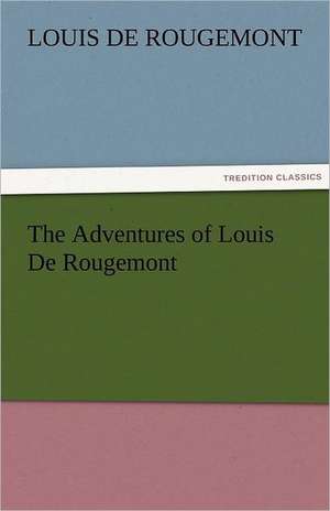 The Adventures of Louis de Rougemont: Philosophie - Frei Nach Platon de Louis de Rougemont