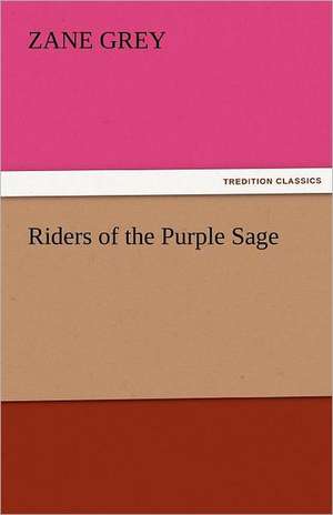 Riders of the Purple Sage de Zane Grey