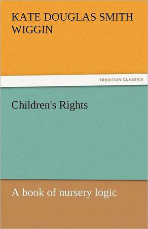 Children's Rights de Kate Douglas Smith Wiggin