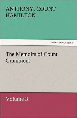 The Memoirs of Count Grammont de Count Anthony Hamilton