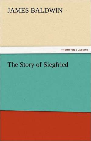 The Story of Siegfried de James Baldwin