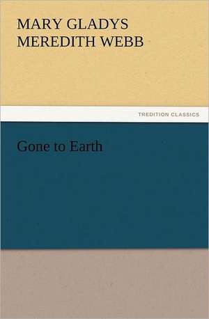 Gone to Earth de Mary Gladys Meredith Webb