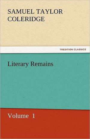 Literary Remains de Samuel Taylor Coleridge