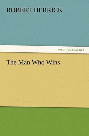 The Man Who Wins de Robert Herrick