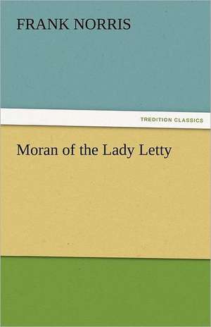 Moran of the Lady Letty de Frank Norris