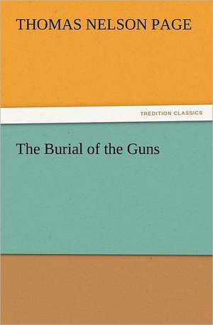 The Burial of the Guns de Thomas Nelson Page