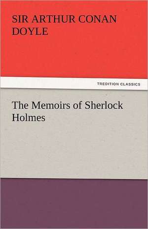 The Memoirs of Sherlock Holmes de Sir Arthur Conan Doyle