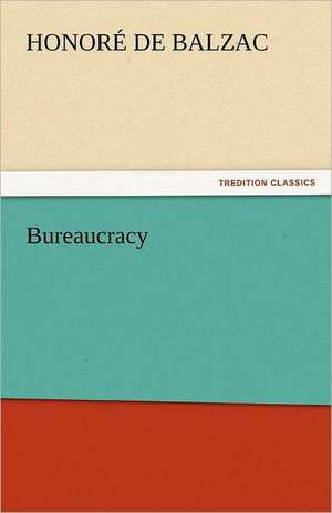 Bureaucracy de Honoré de Balzac