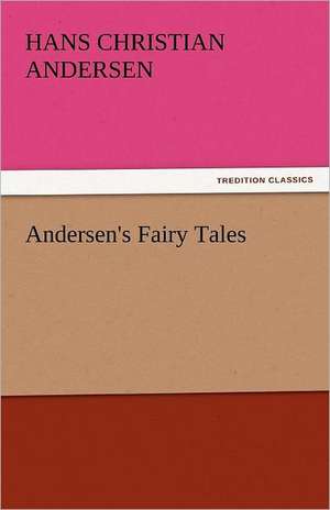 Andersen's Fairy Tales de Hans Christian Andersen