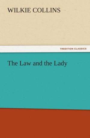 The Law and the Lady de Wilkie Collins