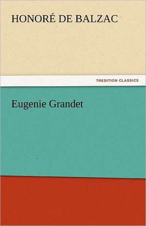 Eugenie Grandet de Honoré de Balzac