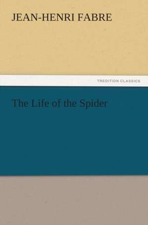 The Life of the Spider de Jean-Henri Fabre