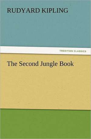 The Second Jungle Book de Rudyard Kipling