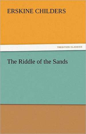 The Riddle of the Sands de Erskine Childers