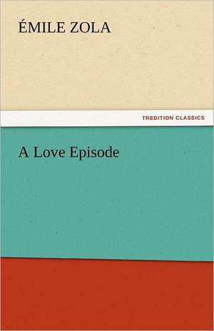 A Love Episode de Émile Zola