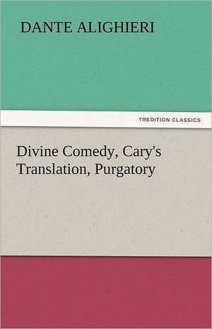 Divine Comedy, Cary's Translation, Purgatory de Dante Alighieri