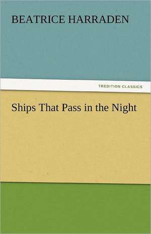 Ships That Pass in the Night de Beatrice Harraden