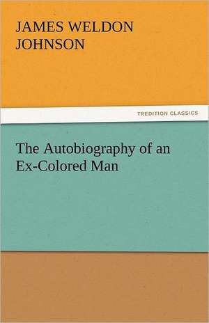 The Autobiography of an Ex-Colored Man de James Weldon Johnson