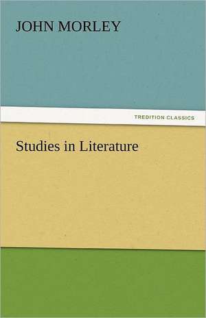 Studies in Literature de John Morley