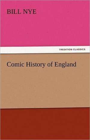 Comic History of England de Bill Nye