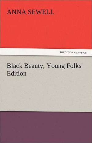 Black Beauty, Young Folks' Edition de Anna Sewell