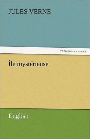 Ile Mysterieuse: In Mizzoura de Jules Verne