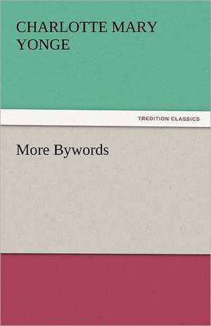 More Bywords de Charlotte Mary Yonge