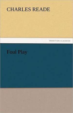 Foul Play de Charles Reade