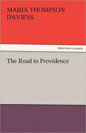 The Road to Providence de Maria Thompson Daviess