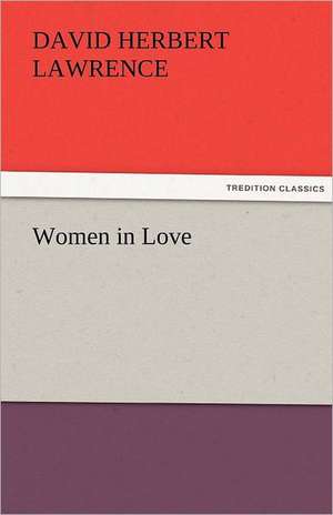 Women in Love de D. H. (David Herbert) Lawrence