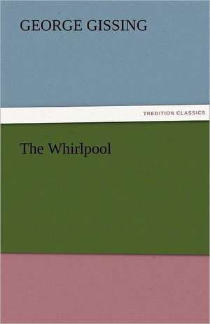 The Whirlpool de George Gissing