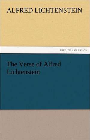 The Verse of Alfred Lichtenstein de Alfred Lichtenstein