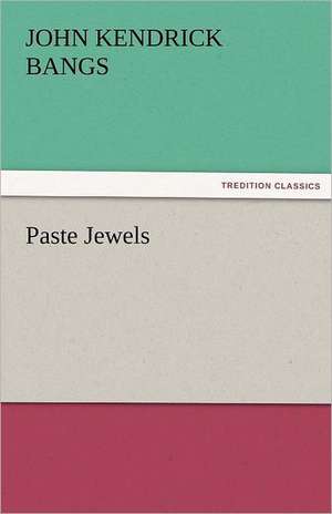 Paste Jewels de John Kendrick Bangs