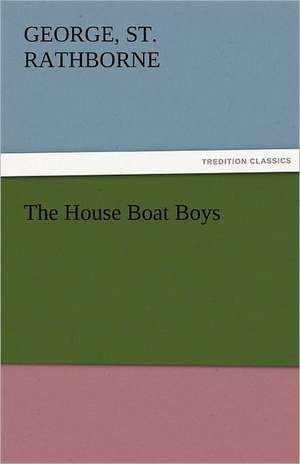 The House Boat Boys de St. George Rathborne