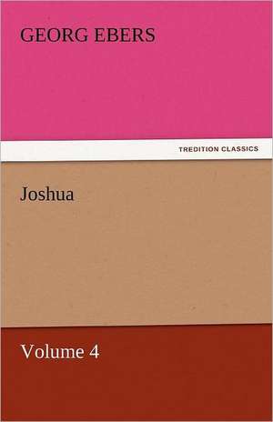 Joshua - Volume 4 de Georg Ebers