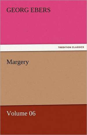 Margery - Volume 06 de Georg Ebers