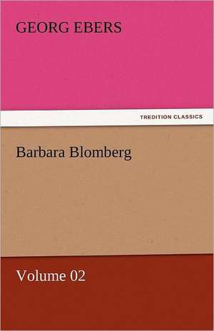 Barbara Blomberg - Volume 02 de Georg Ebers