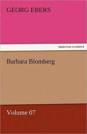 Barbara Blomberg - Volume 07 de Georg Ebers