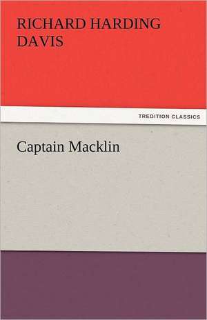 Captain Macklin de Richard Harding Davis