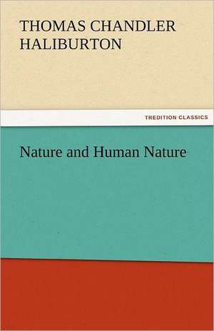 Nature and Human Nature de Thomas Chandler Haliburton