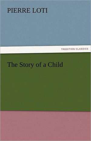 The Story of a Child de Pierre Loti