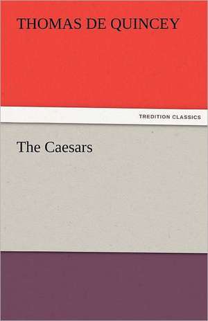 The Caesars de Thomas De Quincey