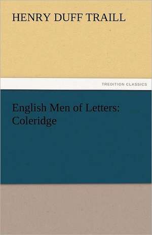 English Men of Letters: Coleridge de H. D. (Henry Duff) Traill