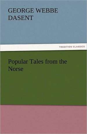 Popular Tales from the Norse de George Webbe Dasent