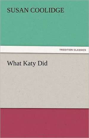 What Katy Did de Susan Coolidge