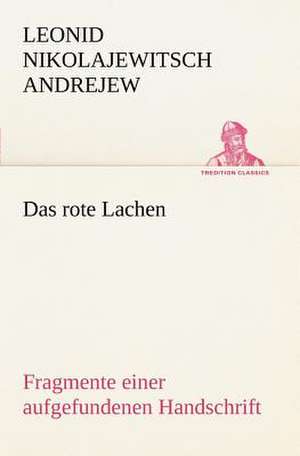 Das Rote Lachen: Chiefly Papers on the Imagination, and on Shakespeare de Leonid Nikolajewitsch Andrejew