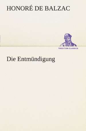 Die Entmundigung: Chiefly Papers on the Imagination, and on Shakespeare de Honoré de Balzac