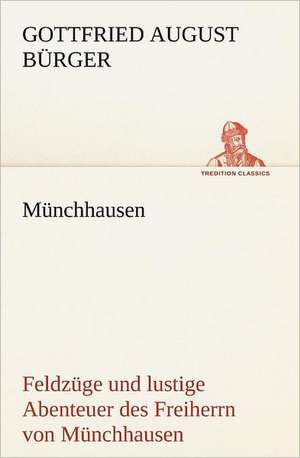 Munchhausen: Chiefly Papers on the Imagination, and on Shakespeare de Gottfried August Bürger